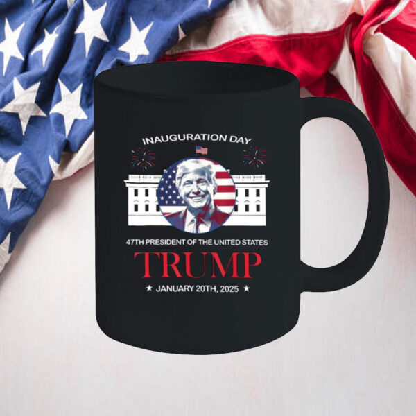 Trump Inauguration Day Mug, Trump Make America Great Again, 47th President Of The United States Trump Mug