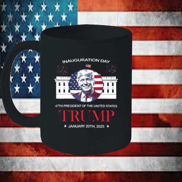 Trump Inauguration Day Mug, Trump Make America Great Again, 47th President Of The United States Trump Mug