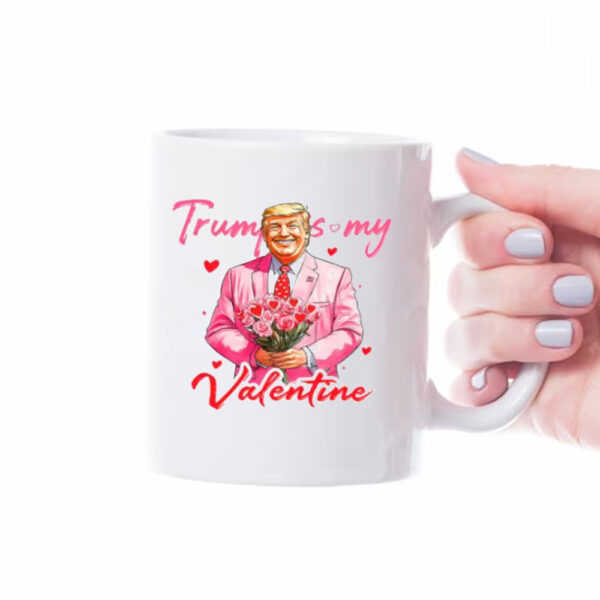 Trump Is My Valentine Mug, Trump Valentine's Day Mug