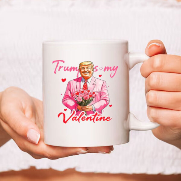 Trump Is My Valentine Mug, Trump Valentine's Day Mug